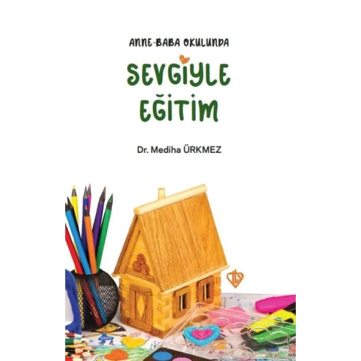 Anne Baba Okulunda Sevgiyle Eğitim