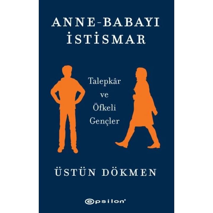Anne-Babayı İstismar - Talepkar ve Öfkeli Gençler