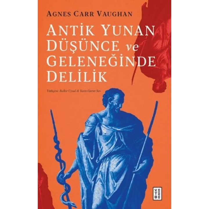 Antik Yunan Düşünce ve Geleneğinde Delilik