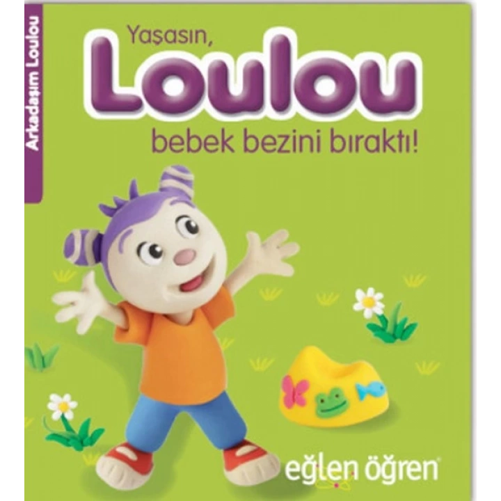Arkadaşım Loulou 2 - Yaşasın, Loulou Bebek Bezini Bıraktı