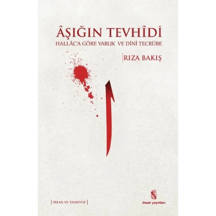 Aşığın Tevhidi  Hallaca Göre Varlık ve Dini Tecrübe