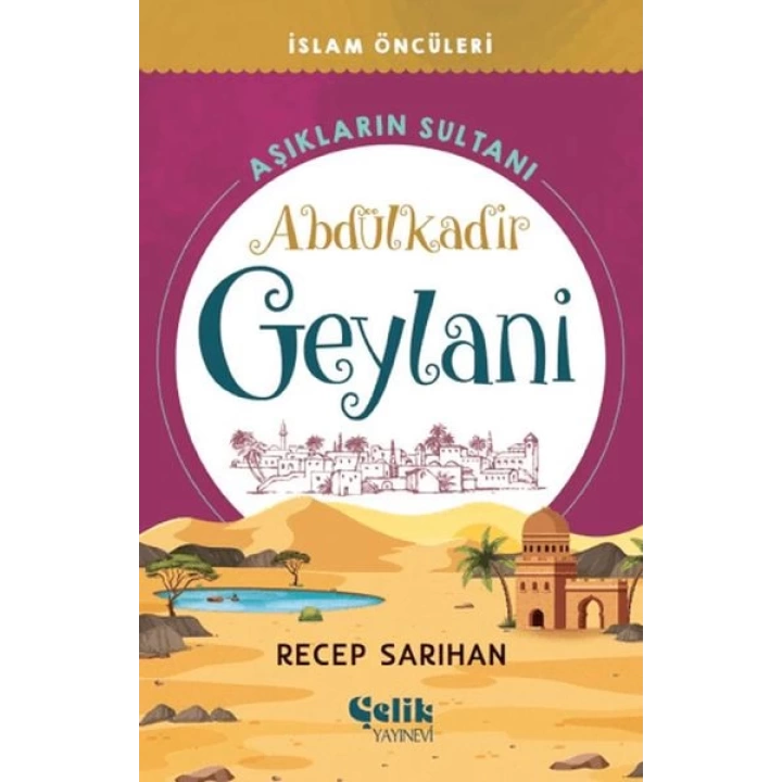 Aşıkların Sultanı Abdülkadir Geylani