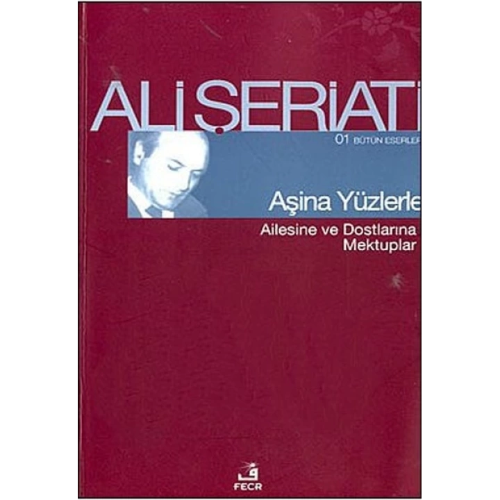 Aşina Yüzlerle Ailesine ve Dostlarına Mektuplar