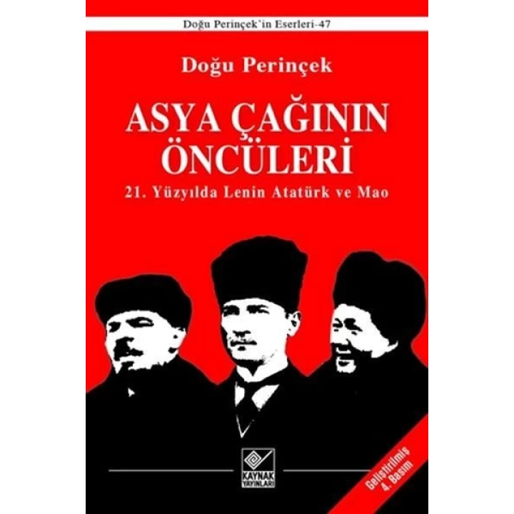 Asya Çağınının Öncüleri - 21. Yüzyılda Lenin Atatürk ve Mao