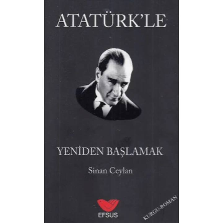 Atatürkle Yeniden Başlamak