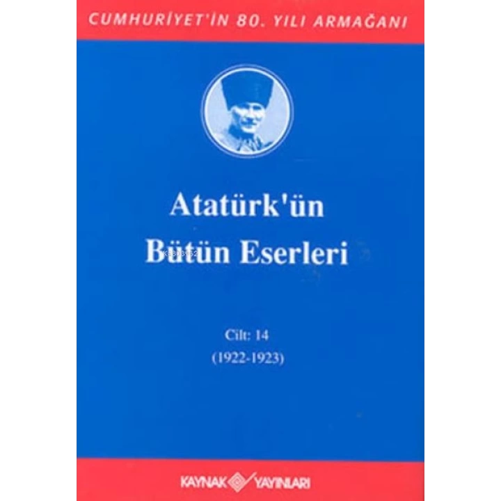 Atatürkün Bütün Eserleri Cilt 14 (1922 - 1923)