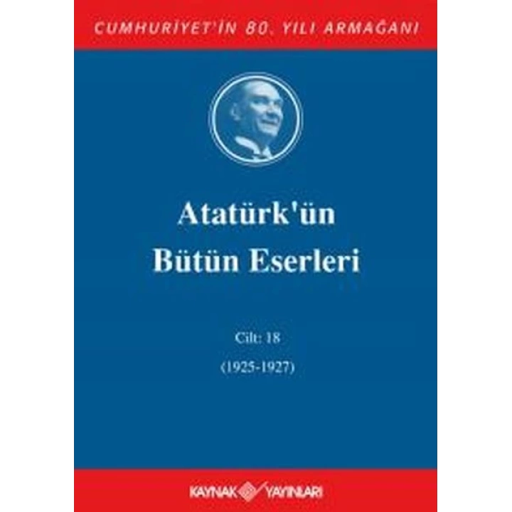 Atatürkün Bütün Eserleri Cilt 18 (1925 - 1927)