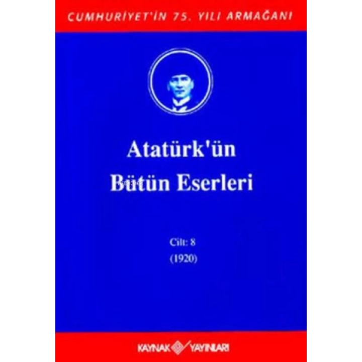 Atatürkün Bütün Eserleri Cilt: 8 (1920)