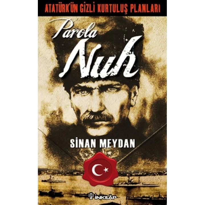 Atatürkün Gizli Kurtuluş Planları - Parola Nuh