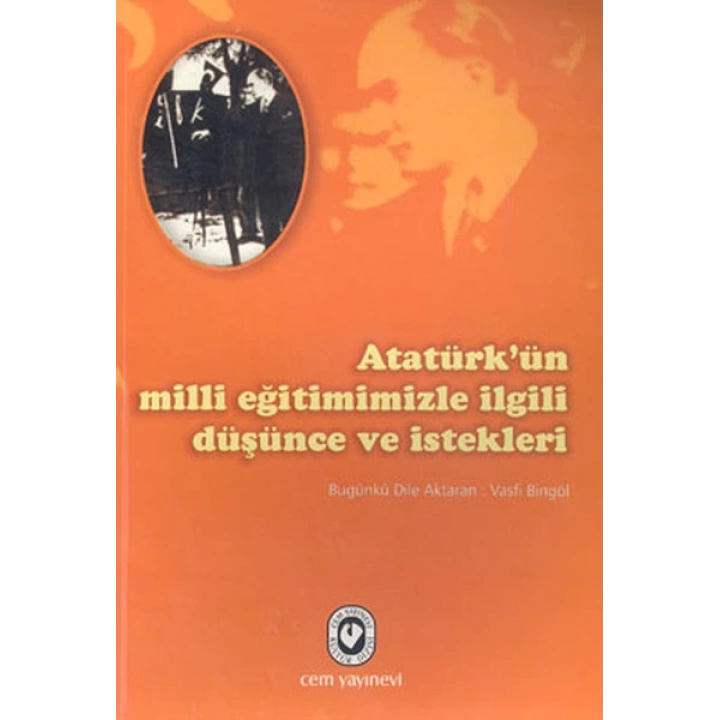 Atatürk’ün Milli Eğitimimizle İlgili Düşünce ve İstekleri