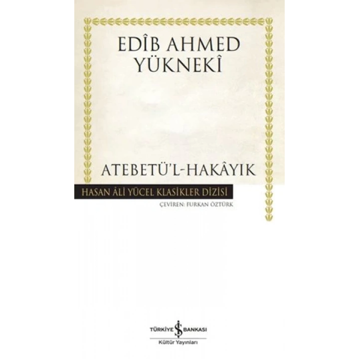 Atebetül-Hakayık - Hasan Ali Yücel Klasikleri