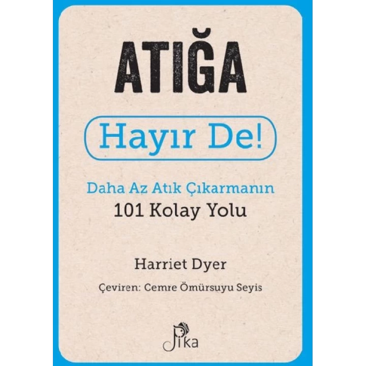 Atığa Hayır De! - Daha Az Atık  Çıkarmanın 101 Kolay Yolu