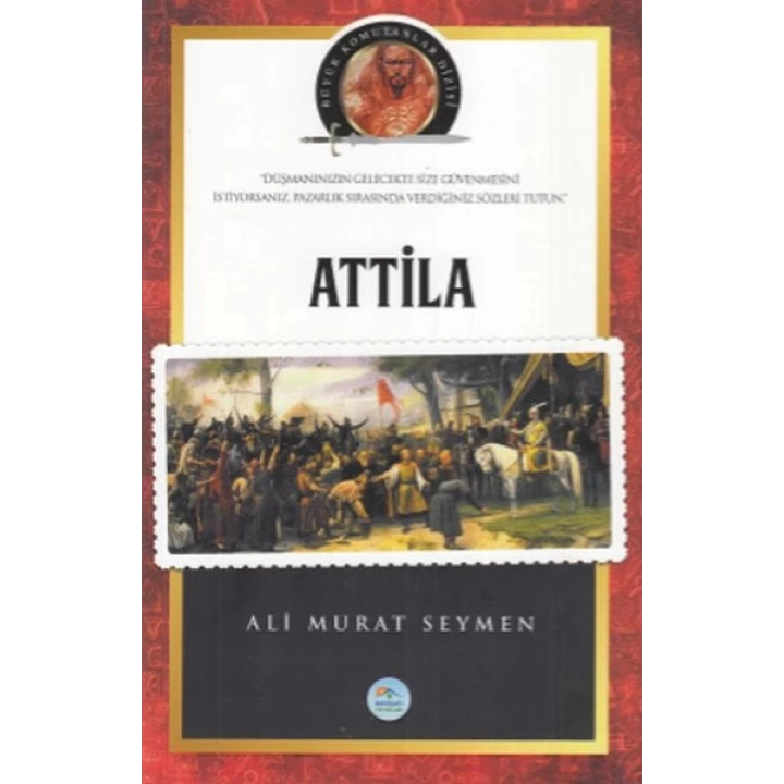Attila - Büyük Komutanlar Dizisi
