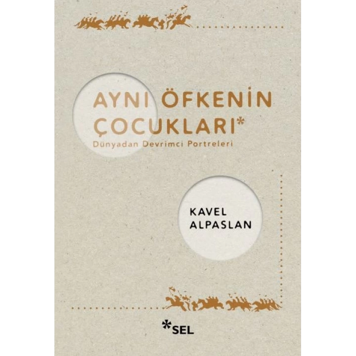 Aynı Öfkenin Çocukları: Dünyadan Devrimci Portreleri
