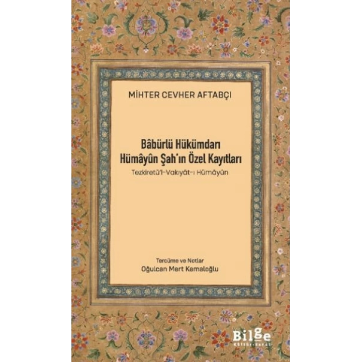 Bâbürlü Hükümdarı Hümâyûn Şah’In Özel Kayıtları