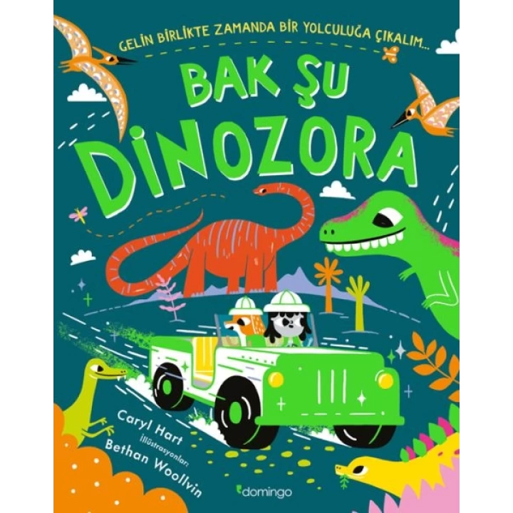 Bak Şu Dinozora - Gelin Birlikte Zamanda Bir Yolculuğa Çıkalım