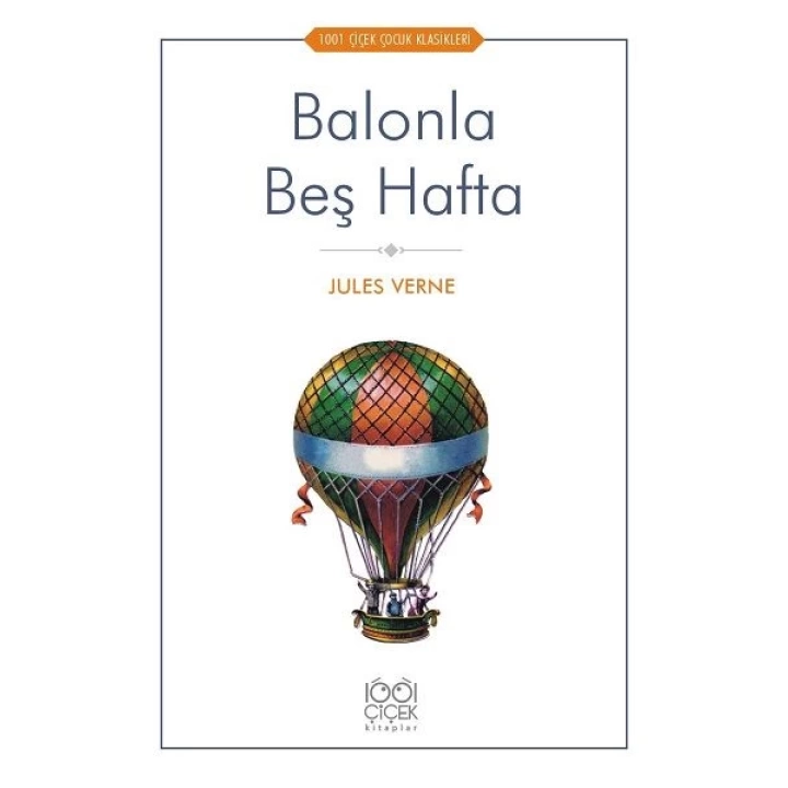 Balonla Beş Hafta - 1001 Çiçek Çocuk Klasikleri