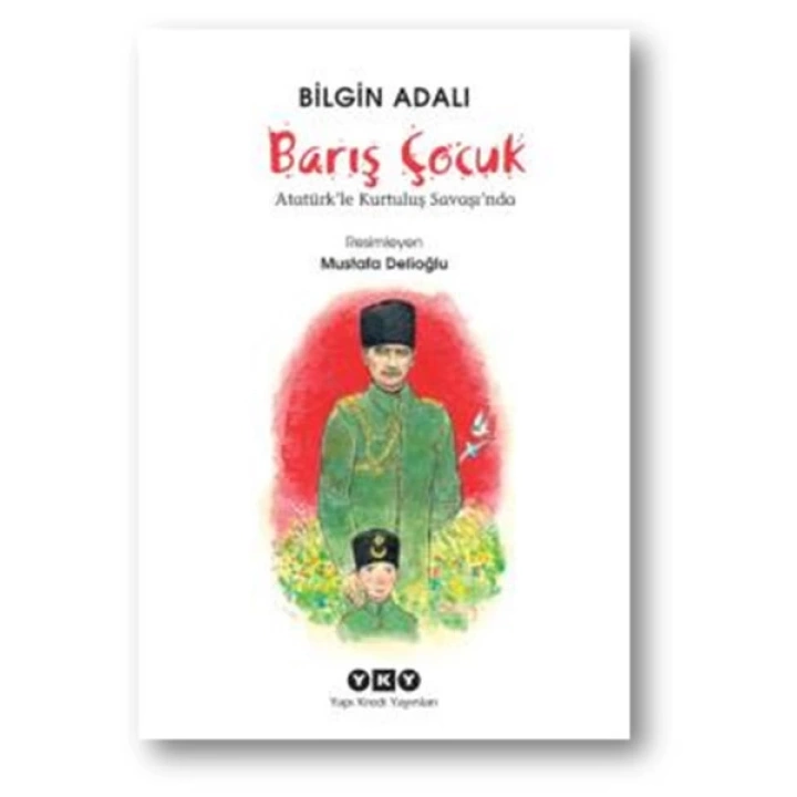 Barış Çocuk Atatürkle Kurtuluş Savaşında
