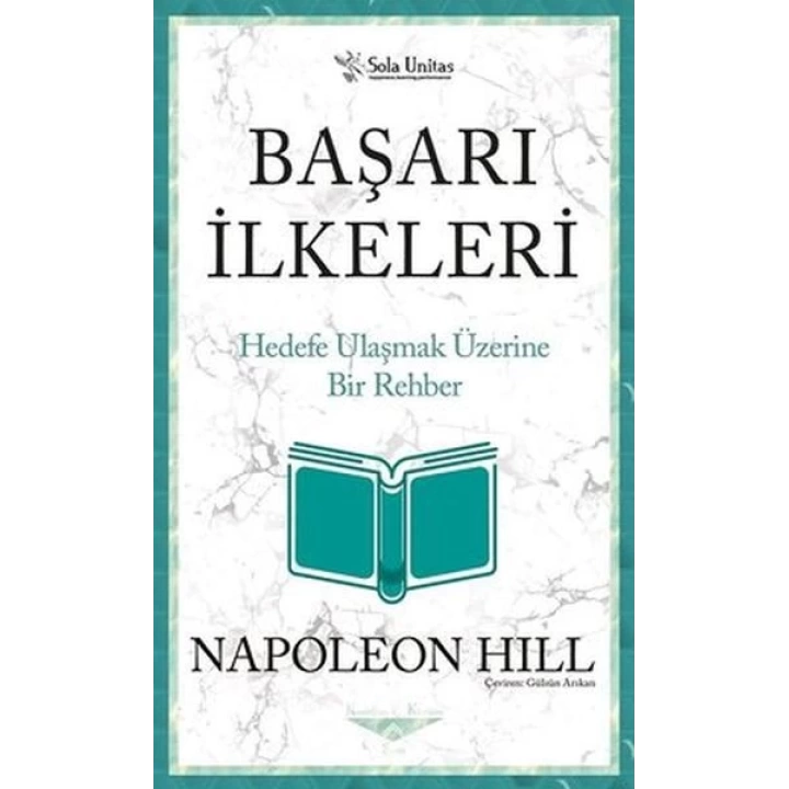 Başarı İlkeleri - Kısaltılmış Klasikler Serisi