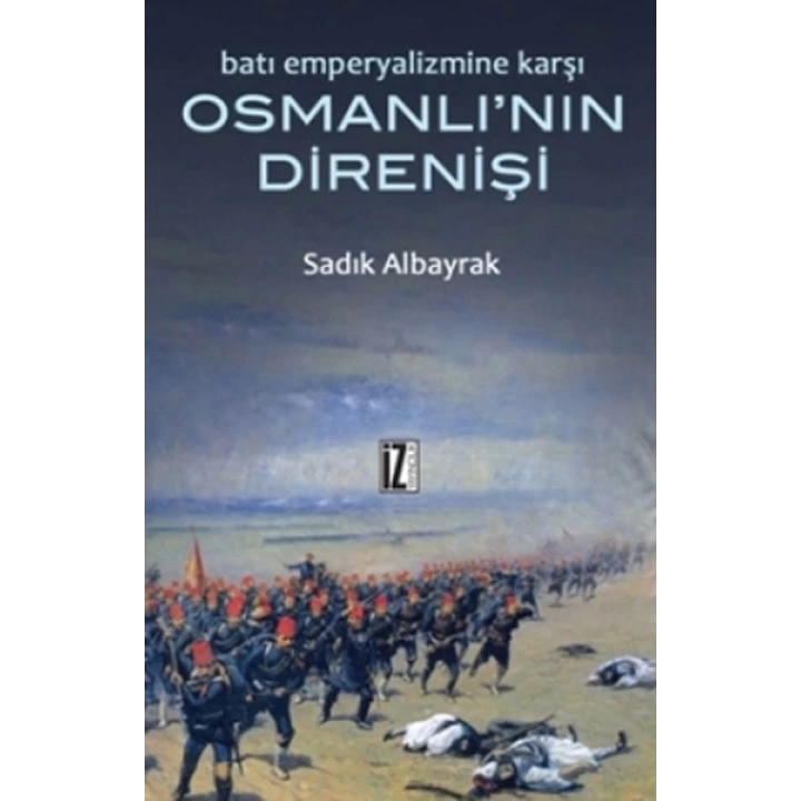 Batı Emperyalizmine Karşı Osmanlının Direnişi