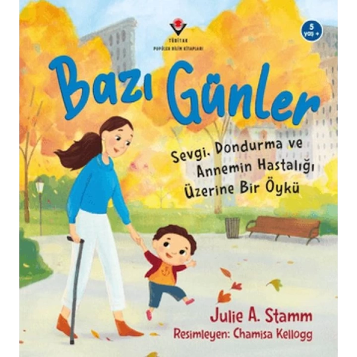 Bazı Günler - Sevgi. Dondurma Ve Annemin Hastalığı Üzerine Bir Öykü