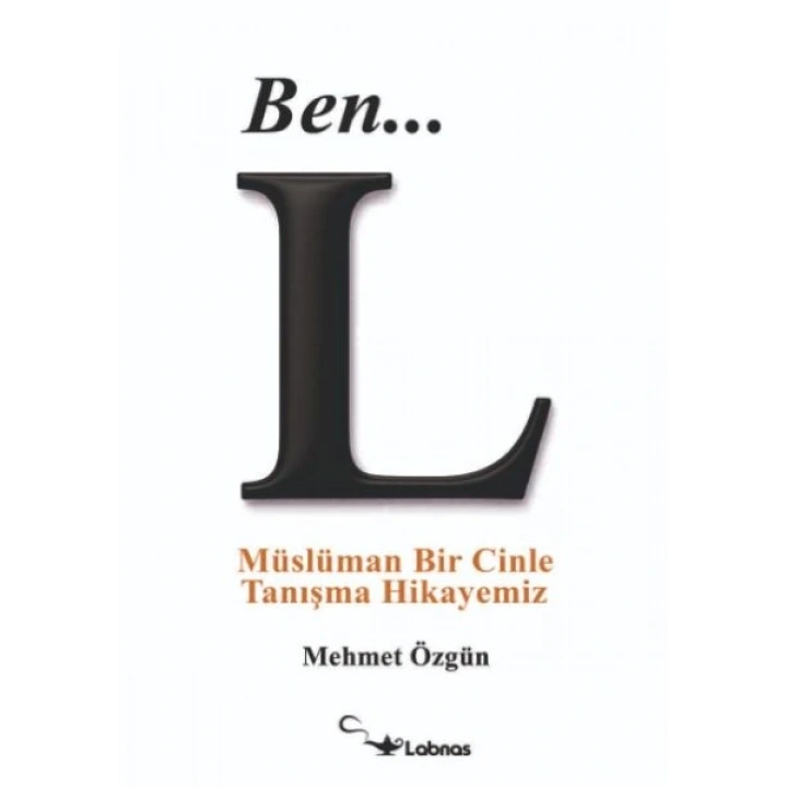 Ben... L  - Müslüman Bir Cinle Tanışma Hikayemiz