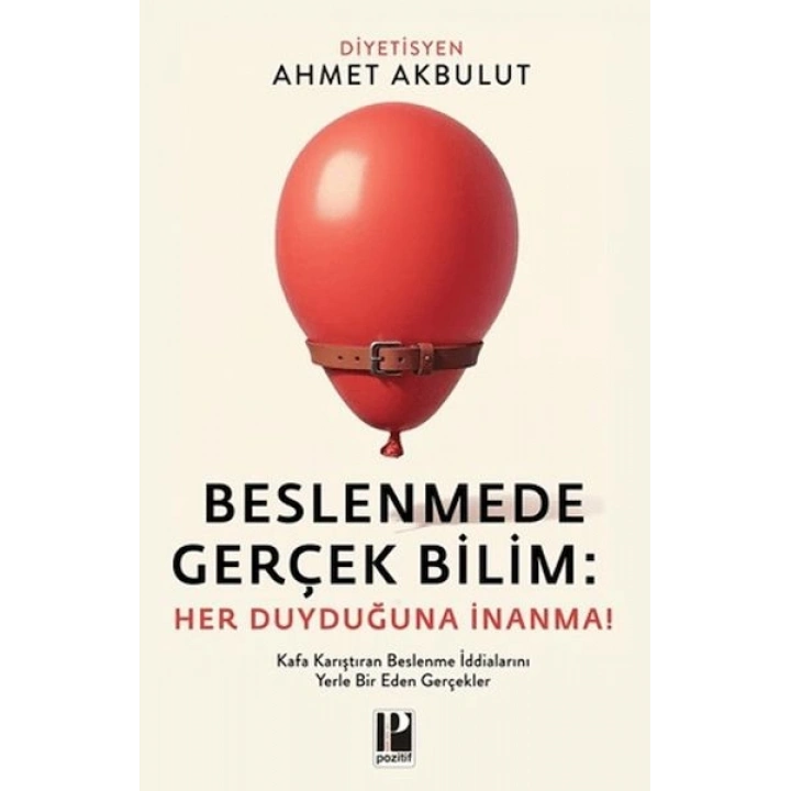 Beslenmede Gerçek Bilim: Her Duyduğuna İnanma