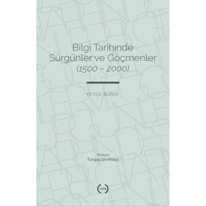 Bilgi Tarihinde Sürgünler Ve Göçmenler (1500 – 2000)