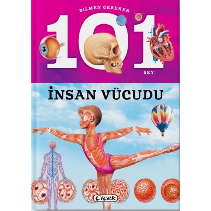 Bilmen Gereken 101 Şey - İnsan Vücudu