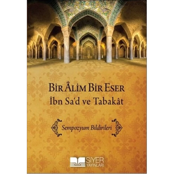Bir Alim Bir Eser İbn Sad ve Tabakat