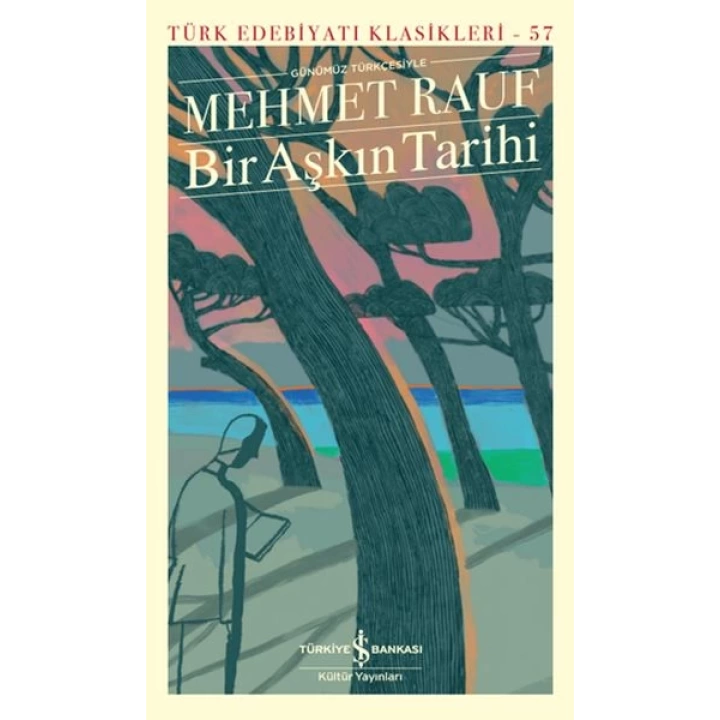 Bir Aşkın Tarihi - Türk Edebiyatı Klasikleri(Şömizli)