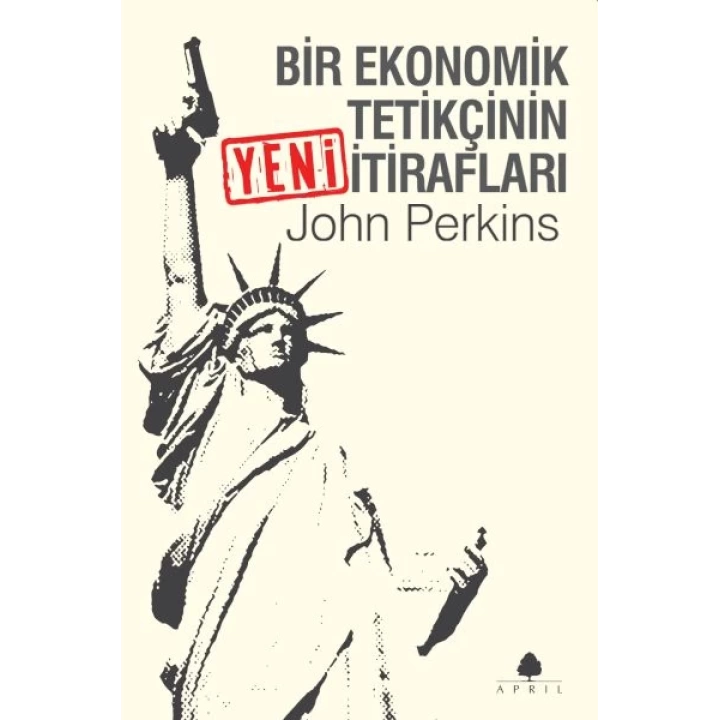 Bir Ekonomik Tetikçinin Yeni İtirafları