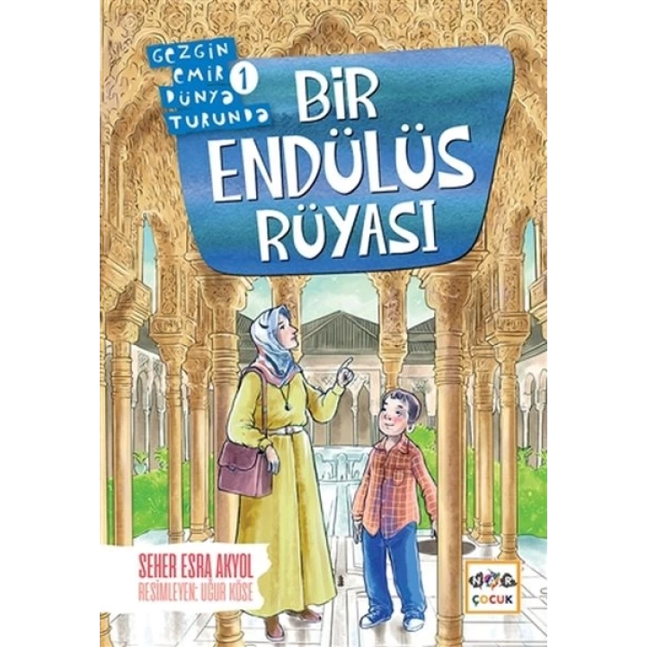 Bir Endülüs Rüyası - Gezgin Emir Dünya Turunda 1