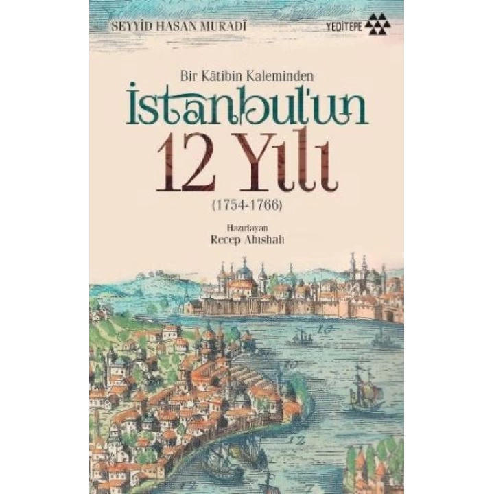 Bir Katibin Kaleminden İstanbulun 12 Yılı