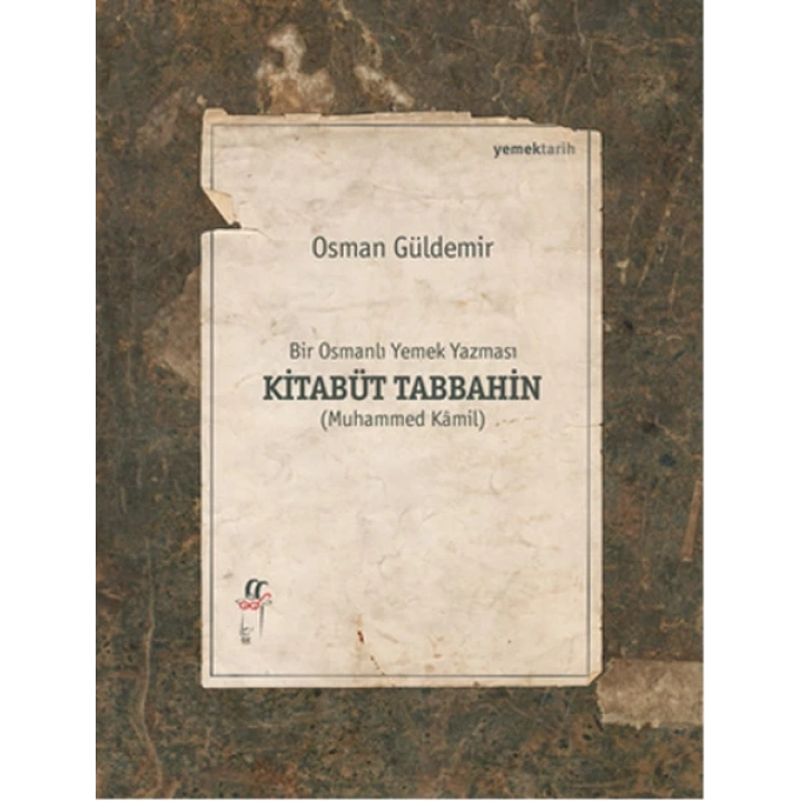 Bir Osmanlı Yemek Yazması Kitabüt Tabbahin