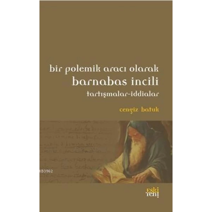 Bir Polemik Aracı Olarak Barnabas İncili; Tartışmalar - İddialar