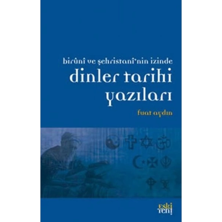 Biruni ve Şehristannin İzinde Dinler Tarihi Yazıları