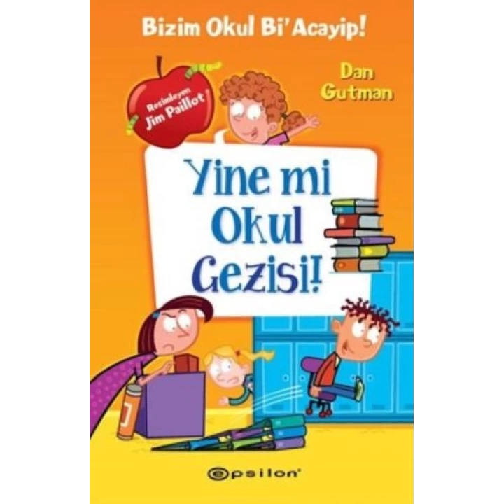 Bizim Okul Bi Acayip! 11 - Yine mi Okul Gezisi! (Ciltli)