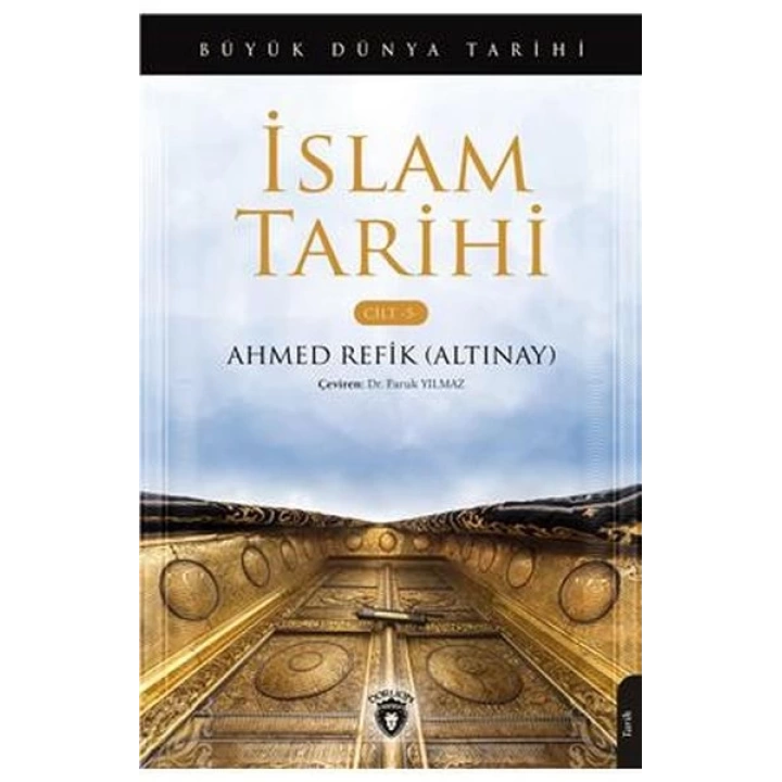 Büyük Dünya Tarihi - İslam Tarihi (Cilt 5)