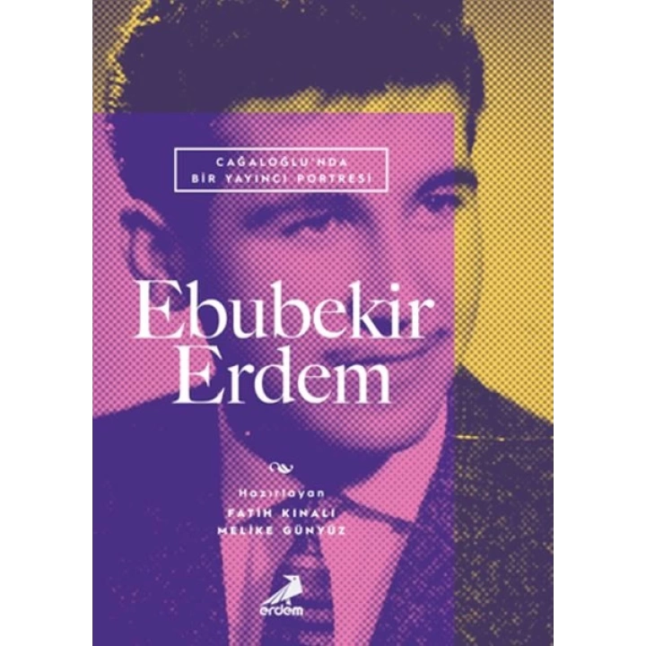 Cağaloğlu’nda Bir Yayıncı Portresi: Ebubekir Erdem