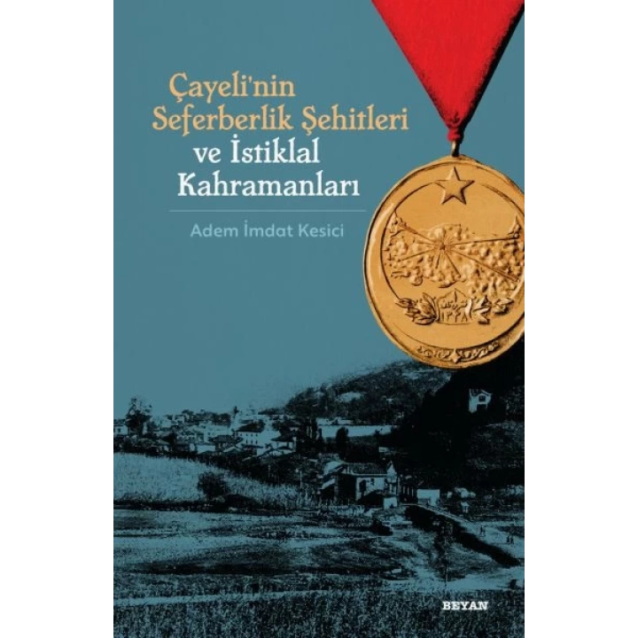 Çayelinin Seferberlik Şehitleri ve İstiklal Kahramanları