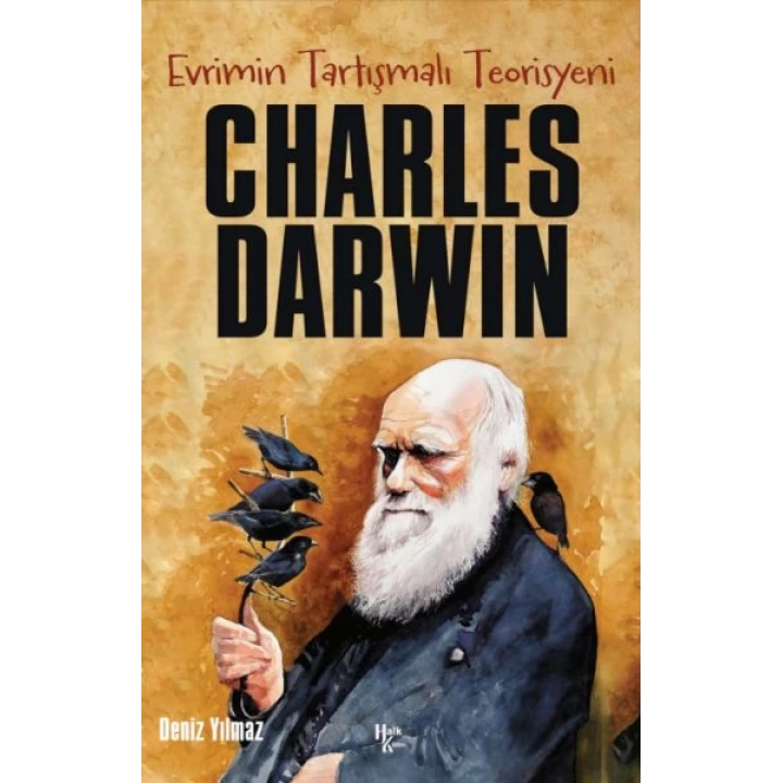Charles Darwin - Evrimin Tartışmalı Teorisyeni