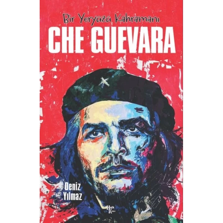 Che Guevara - Bir Yeryüzü Kahramanı