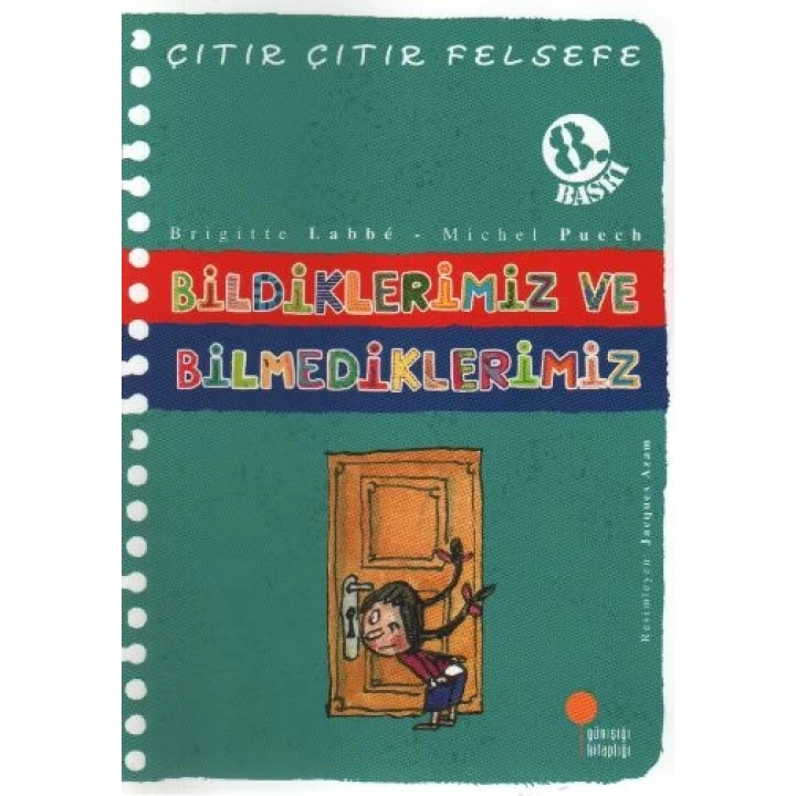 Çıtır Çıtır Felsefe 6 - Bildiklerimiz ve Bilmediklerimiz