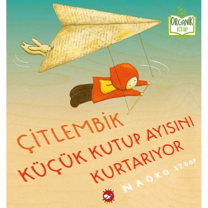 Çitlembik Küçük Kutup Ayısını Kurtarıyor - Organik Kitaplar