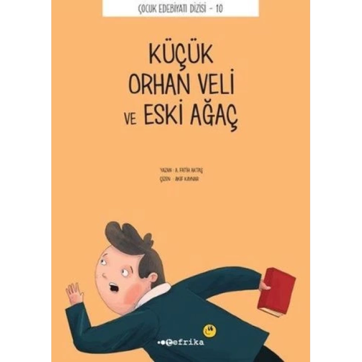 Çocuk Edebiyatı Dizisi  10 - Küçük Orhan Veli ve Eski Ağaç