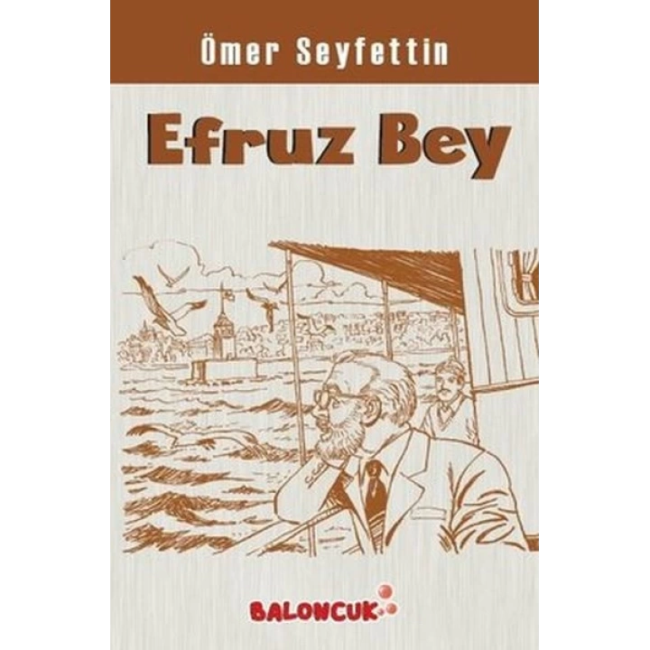 Çocuklar İçin Ömer Seyfettinden Seçmeler - Efruz Bey