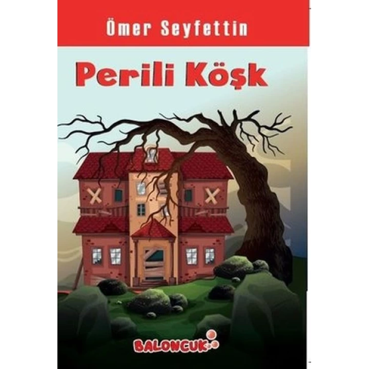 Çocuklar İçin Ömer Seyfettinden Seçmeler - Perili Köşk