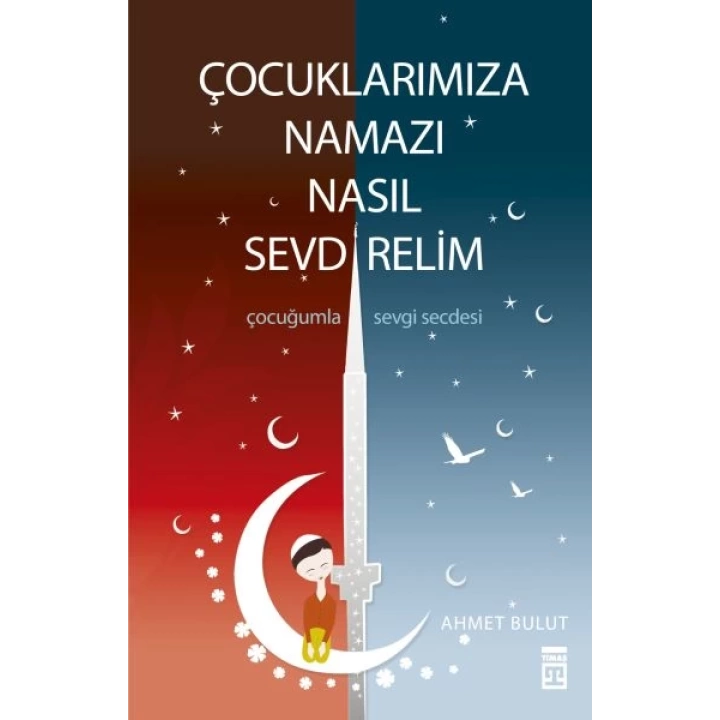Çocuklarımıza Namazı Nasıl Sevdirelim