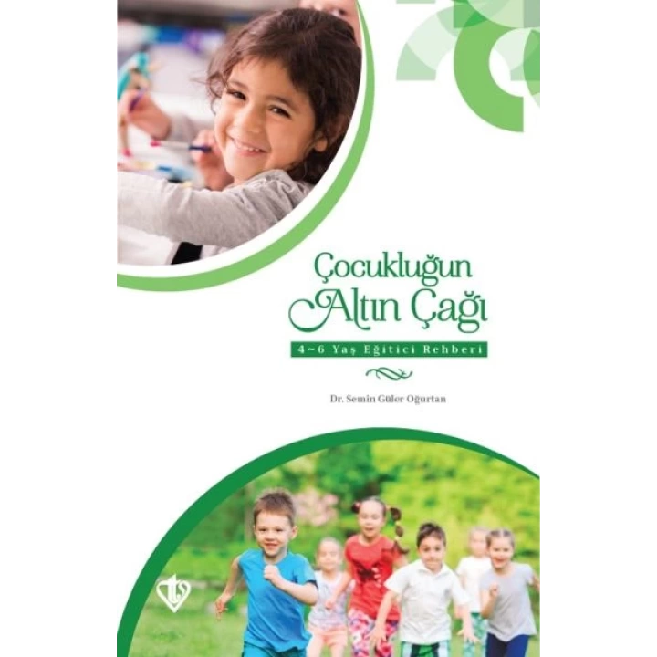 Çocukluğun Altın Çağı 4-6 Yaş Eğitici Rehberi